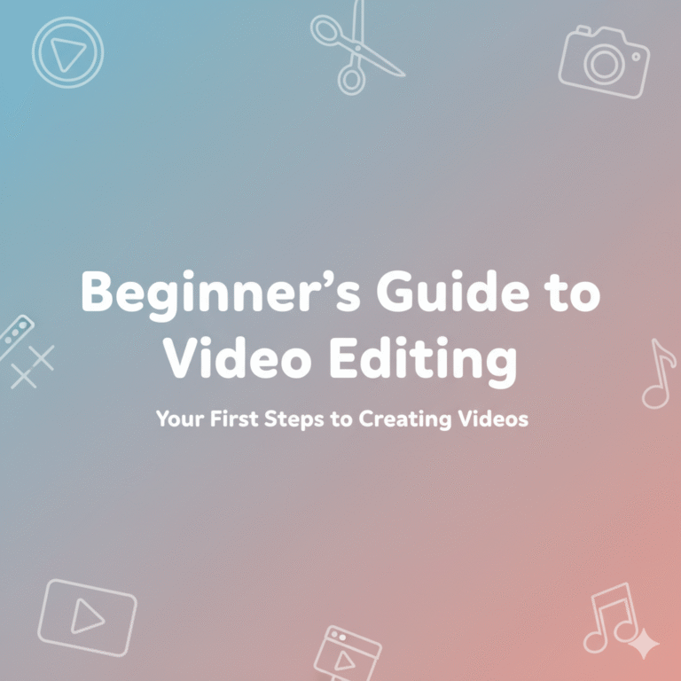 Video Editing for Beginners: Core Skills & Essential Basics