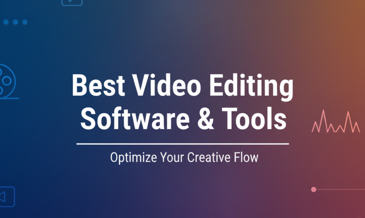 Best Video Editing Software & Tools for Beginners