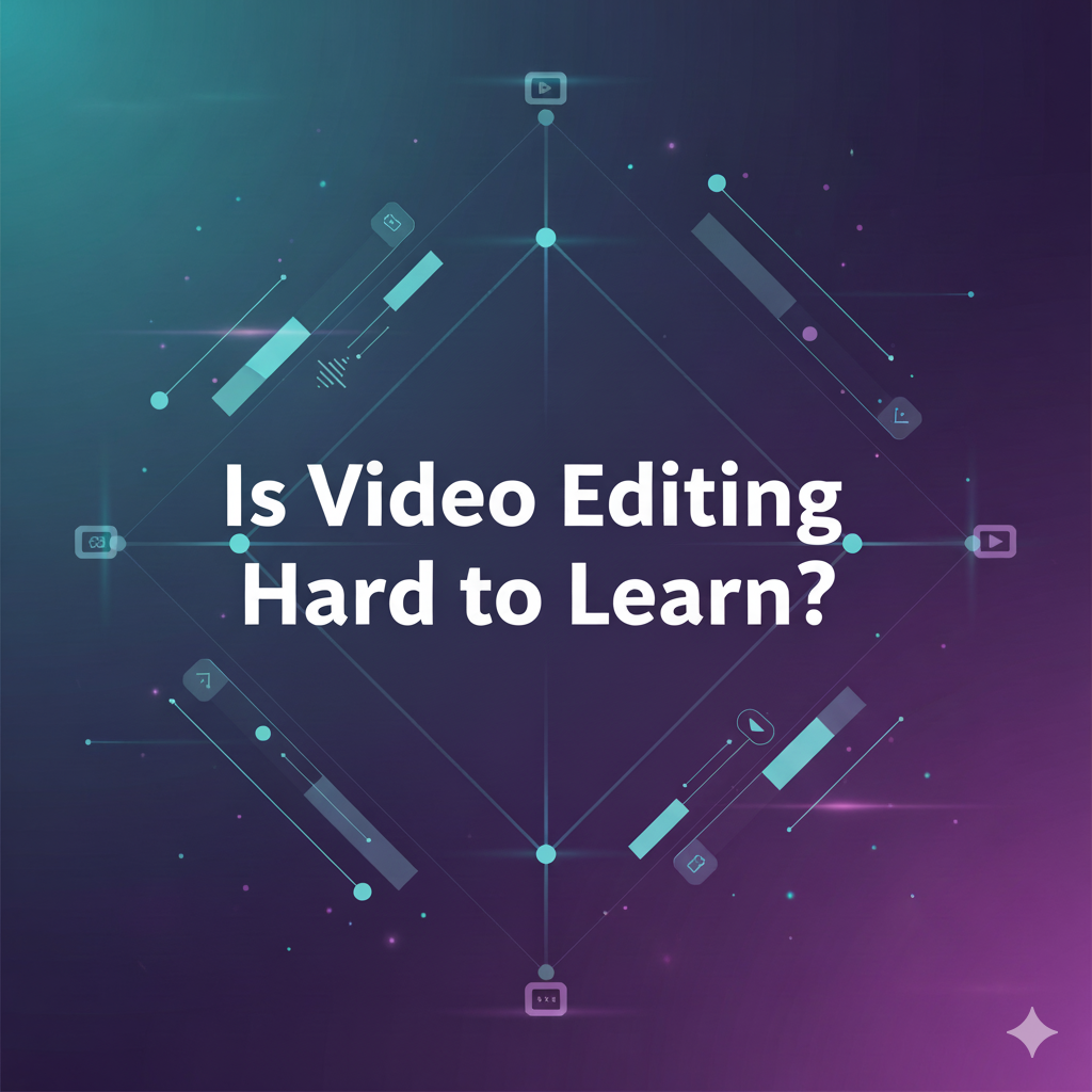 Is Video Editing Hard to Learn