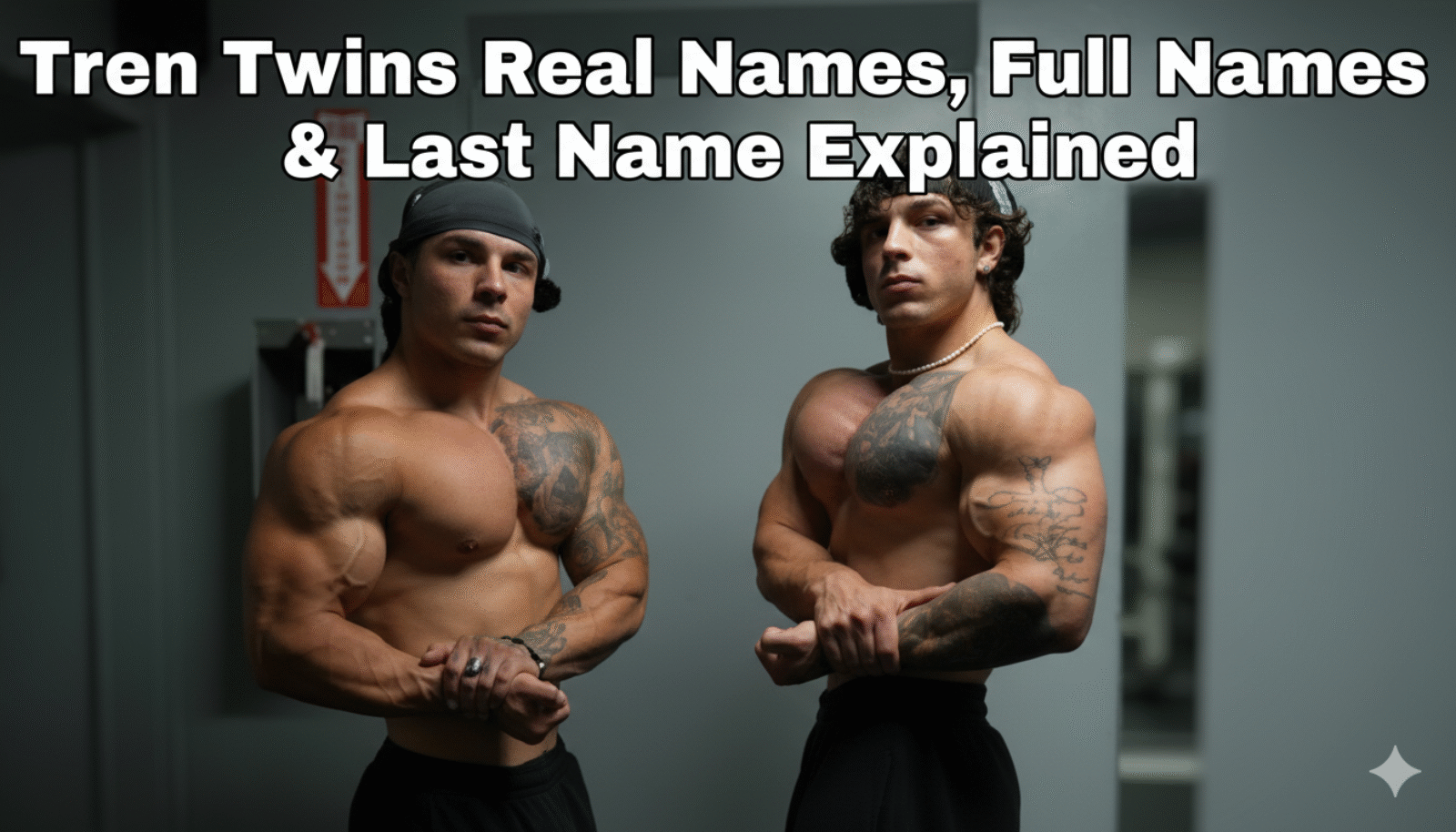 Tren Twins Real Names, Full Names & Last Name Explained